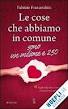 Libri: LE COSE CHE ABBIAMO IN COMUNE sono un milione e 250